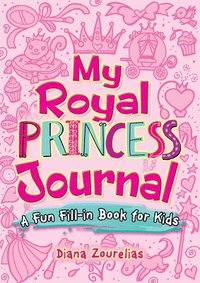 bokomslag My Royal Princess Journal: a Fun Fill-in Book for Kids
