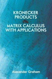 bokomslag Kronecker Products and Matrix Calculus with Applications