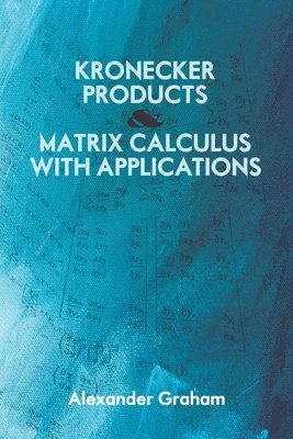 Kronecker Products and Matrix Calculus with Applications 1