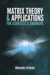 bokomslag Matrix Theory and Applications for Scientists and Engineers
