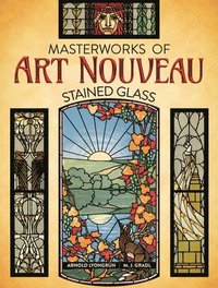 bokomslag Masterworks of Art Nouveau Stained Glass