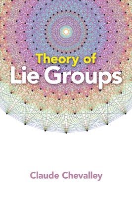 Claude Chevalley - Theory of Lie Groups, Häftad