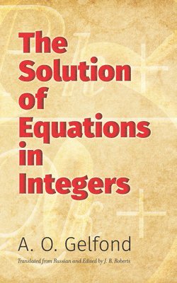 bokomslag The Solution of Equations in Integers