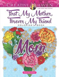 bokomslag Creative Haven First My Mother, Forever My Friend Coloring Book