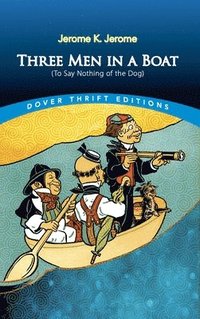 bokomslag Three Men in a Boat: (to Say Nothing of the Dog)