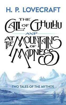 bokomslag The Call of Cthulhu and at the Mountains of Madness: Two Tales of the Mythos