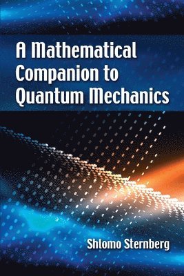 A Mathematical Companion to Quantum Mechanics 1