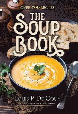 The Soup Book: Over 700 Recipes 1