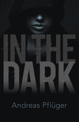 bokomslag In the Dark: A Jenny Aaron Thriller