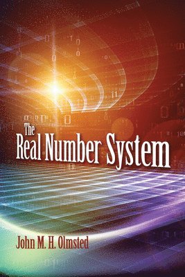 John Olmsted, John M. H. Olmsted - The Real Number System, Häftad
