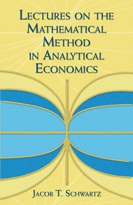 bokomslag Lectures on the Mathematical Method in Analytical Economics