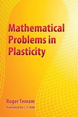 Mathematical Problems in Plasticity 1