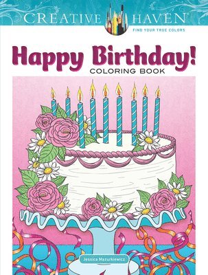 Jessica Mazurkiewicz - Creative Haven Happy Birthday! Coloring Book, Häftad