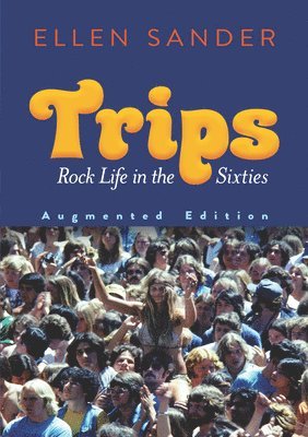 bokomslag Trips: Rock Life in the Sixties-Augmented Edition