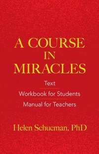 bokomslag A Course in Miracles: Text, Workbook for Students, Manual for Teachers