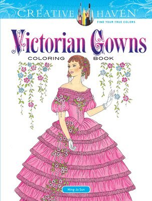 Creative Haven Victorian Gowns Coloring Book 1