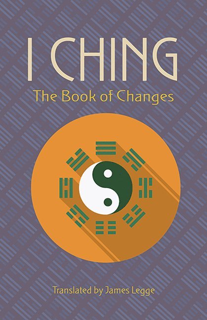 James Legge - I Ching: The Book of Changes, Häftad