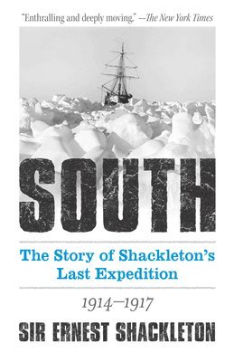 South: the Story of Shackleton's Last Expedition 1914-1917 1