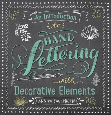 bokomslag An Introduction to Hand Lettering, with Decorative Elements