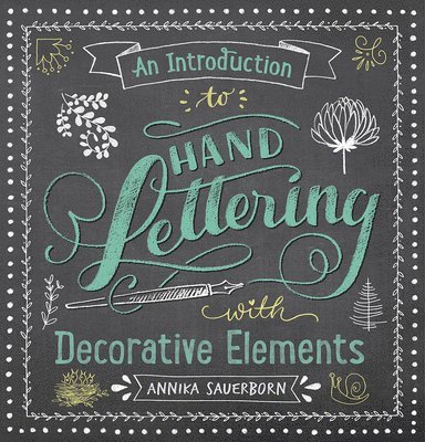 An Introduction to Hand Lettering, with Decorative Elements 1