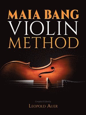 Leopold Auer - Maia Bang Violin Method, Häftad