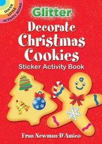 bokomslag Glitter Decorate Christmas Cookies Sticker Activity Book