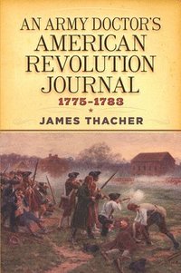 bokomslag An Army Doctor's American Revolution Journal, 17751783