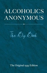 bokomslag Alcoholics Anonymous: the Big Book