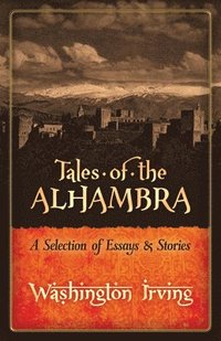 bokomslag Tales of the Alhambra: a Selection of Essays and Stories