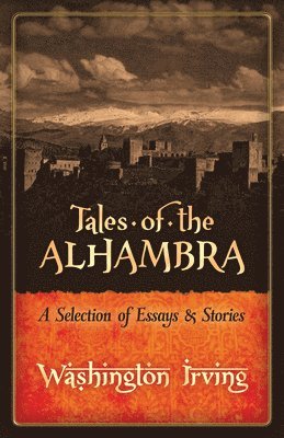 bokomslag Tales of the Alhambra: a Selection of Essays and Stories