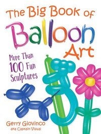 bokomslag The Big Book of Balloon Art