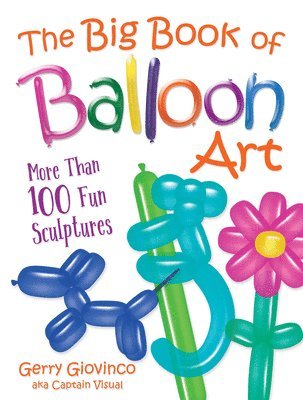 The Big Book of Balloon Art 1