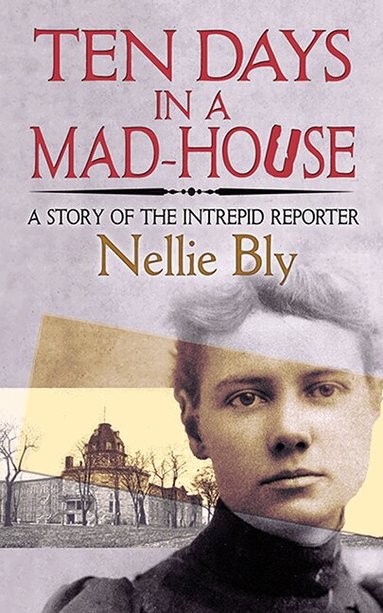 Nellie Bly - Ten Days in a Mad-House, Häftad