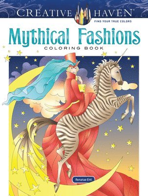 Creative Haven Mythical Fashions Coloring Book 1