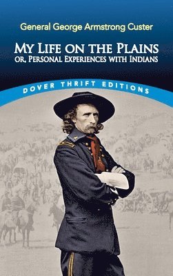 George Custer, George Armstrong Custer - My Life on the Plains, Häftad