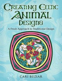 bokomslag Creating Celtic Animal Designs