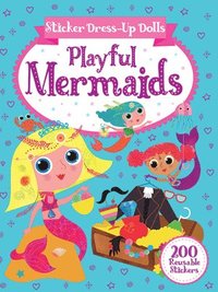 bokomslag Sticker Dress-Up Dolls Playful Mermaids: 200 Reusable Stickers!