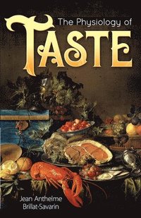 bokomslag The Physiology of Taste