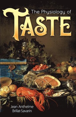 The Physiology of Taste 1