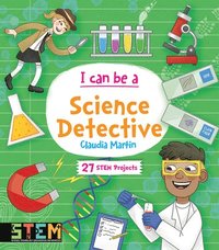 bokomslag I Can Be a Science Detective: Fun Stem Activities for Kids
