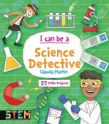 I Can Be a Science Detective: Fun Stem Activities for Kids 1