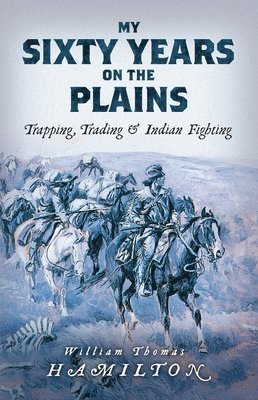 My Sixty Years on the Plains 1