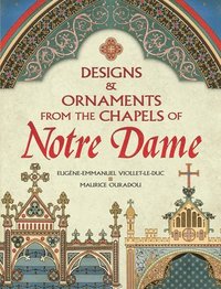 bokomslag Designs and Ornaments from the Chapels of Notre Dame