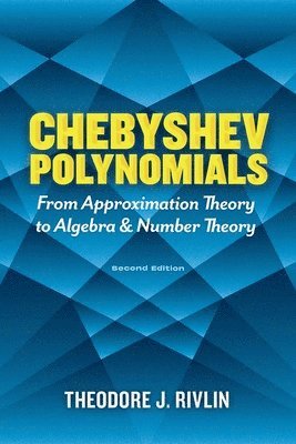 bokomslag Chebyshev Polynomials: from Approximation Theory to Algebra and Number Theory