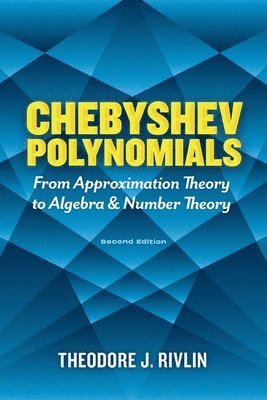 Chebyshev Polynomials: From Approximation Theory to Algebra and Number Theory