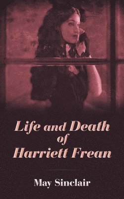 bokomslag Life and Death of Harriett Frean