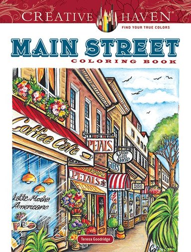 Teresa Goodridge - Creative Haven Main Street Coloring Book, Häftad