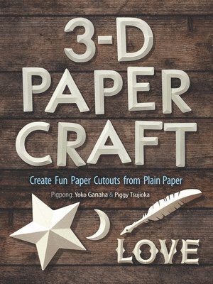 bokomslag 3-D Papercraft: Create Fun Paper Cutouts from Plain Paper