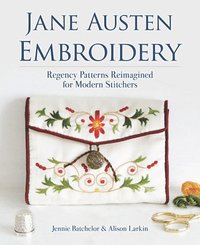 bokomslag Jane Austen Embroidery: Regency Patterns Reimagined for Modern Stitchers