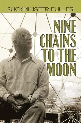 Buckminster Fuller - Nine Chains to the Moon, Häftad
